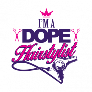 Im A Dope Hairstylist Tshirt