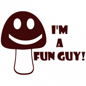 Im A Fun Guy Fungi Shirt