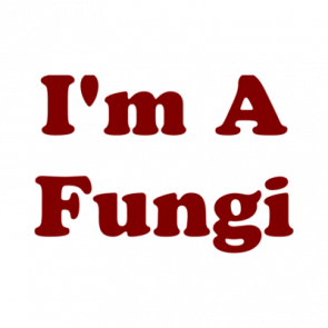 Im A Fungi Shirt