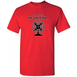 I'm A Huge Metal Fan T-Shirt