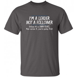 I'm A Leader T-Shirt