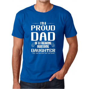 I'm A Proud Dad Of A Freaking Awesome Daughter, Birthday Gift, Grandpa - Daughter Gift Men T-Shirt