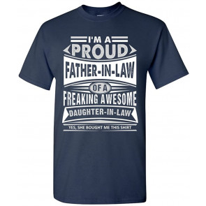 I'm A Proud Father-in-Law Of A Freaking Awesome Daughter DT T-Shirt