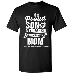 I'm A Proud Son Of A Freaking Awesome Mom Mother T-Shirt