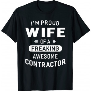 I'm A Proud Wife Of A Freaking Awesome Contractor T-Shirt