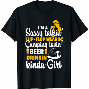 I'm A Sassy Talkin Flip-Flop Wearin' Camping Lovin' T-Shirt