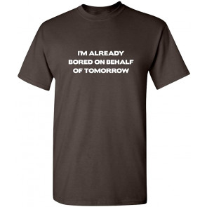 I'm Already Bored T-Shirt