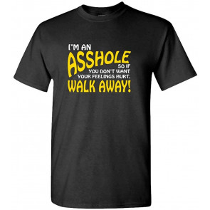 I'm An Asshole T-Shirt