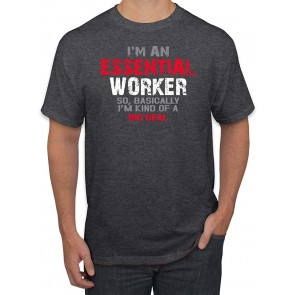 I'm An Esse Worker So I'm Kind Of A Big Deal T-Shirt