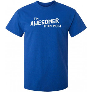 I'm Awesomer Than Most T-Shirt