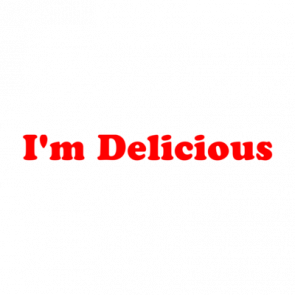 Im Delicious Tshirt