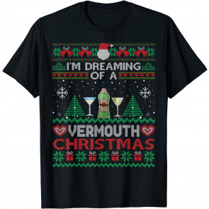 I'm Dreaming Of A Vermouth Christmas Ugly  Party T-Shirt