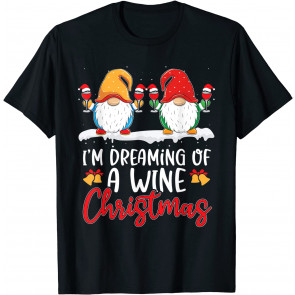 I'm Dreaming Of A Wine Christmas Drinking Gnome Wine Drinker T-Shirt