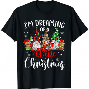 I'm Dreaming Of A Wine Christmas Gnome Xmas Drinking T-Shirt