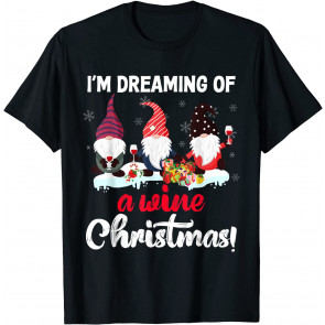 I'm Dreaming Of A Wine Christmas T-Shirt