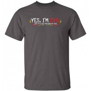 I'm Evil The Fun Kind Of Evil T-Shirt