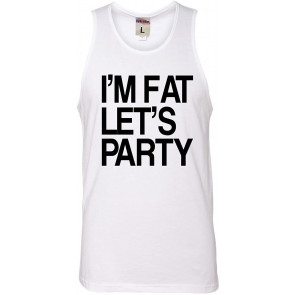 I'm Fat Let's Party T-Shirt