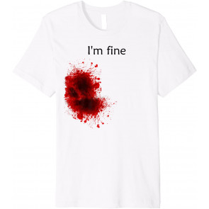 I'm Fine Bloody Wound Halloween Gross Costume T-Shirt