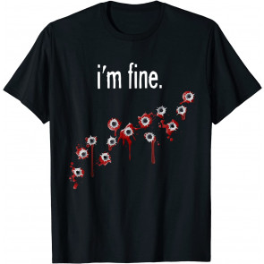 Im Fine Bloody T-Shirt