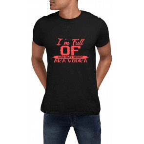 Im Full Of Holiday Spirit Vodka Black T-Shirt