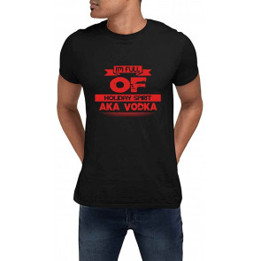 Im Full Of Holiday Spirit Vodka Black T-Shirt