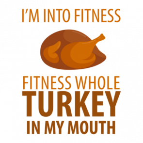 Im Into Fitness  Fitness Whole Turkey In My Mouth  Funny Thanksgiving Tshirt