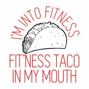 Im Into Fitness Fitness Taco In My Mouth Funny Shirt
