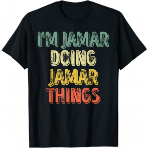 I'm Jamar Doing Jamar Things  T-Shirt