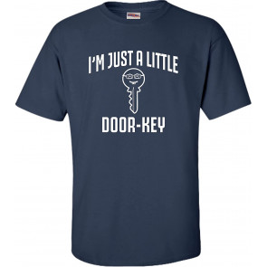 I'm Just A Little Door Key T-Shirt