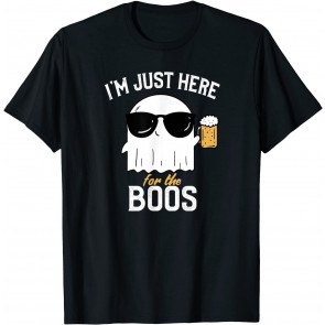 I'm Just Here For The Boos T-Shirt