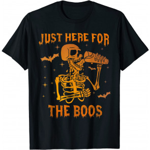 I'm Just Here For The Boos T-Shirt