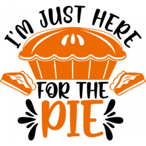 Im Just Here For The Pie T-Shirt