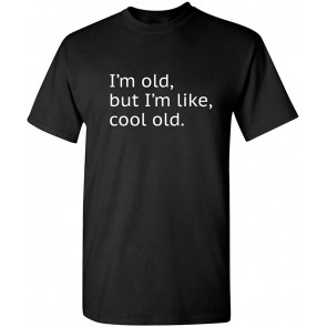 I'm Like Cool Old Retirement Grandfather T-Shirt