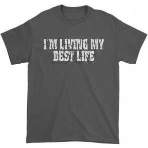 I'm Living My Best Life T-Shirt