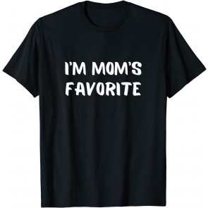 I'm Mom's Favorite Child T-Shirt