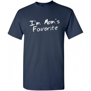 I'm Mom's Favorite T-Shirt