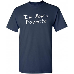 I'm Mom's Favorite T-Shirt