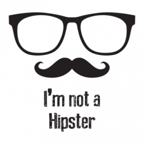 Im Not A Hipster Tshirt