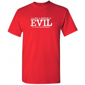 I'm Not A Minion Of Evil T-Shirt