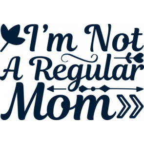 Im Not A Regular Mom T-Shirt