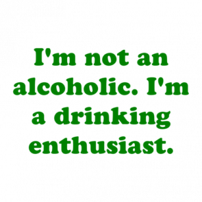 Im Not An Alcoholic Im A Drinking Enthusiast Shirt