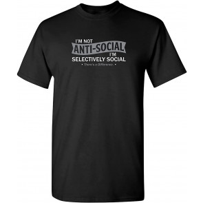I'm Not Anti-Social I'm Selectively Cool T-Shirt