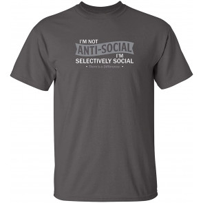 I'm Not Anti-Social I'm Selectively Cool T-Shirt