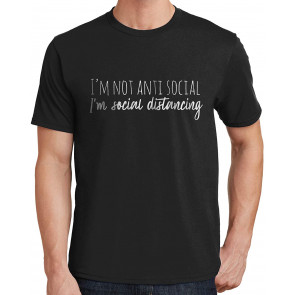 I'm Not Anti-Social, I'm Social Distancing T-Shirt