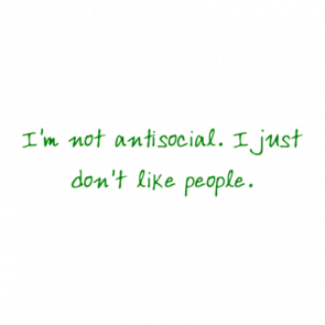 Im Not Antisocial I Just Dont Like People Shirt