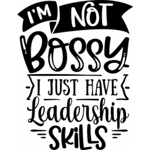 Im Not Bossy T-Shirt