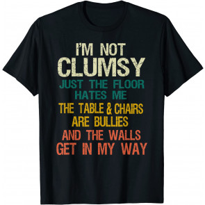 I'm Not Clumsy T-Shirt