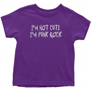 I'm Not Cute, I'm Punk Rock Toddler T-Shirt