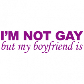 Im Not Gay But My Boyfriend Is Tshirt