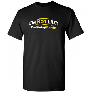 I'm Not Lazy T-Shirt